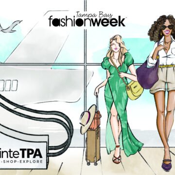 Tampa Bay Fashion Week Celebrates Its 17th Year with a Kickoff Party at TPA